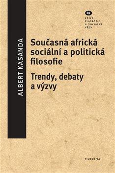 Kniha: Současná africká sociální a politická filosofie - Kasandra, Albert