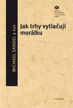 Kniha: Jak trhy vytlačují morálkuautor neuvedený
