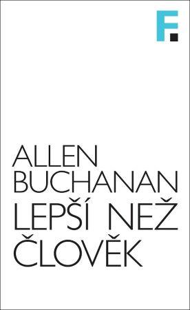 Kniha: Lepší než člověk - Allen Buchanan