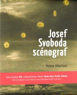 Kniha: Josef Svoboda - Scénograf - Albertová, Helena