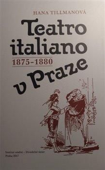 Kniha: Teatro italiano v Praze 1875-1880 - Tillmanová, Hana