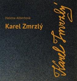 Kniha: Karel Zmrzlý - Albertová, Helena
