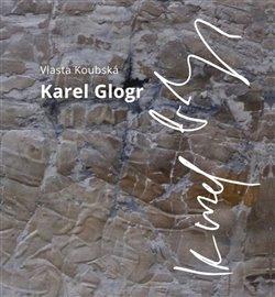 Kniha: Karel Glogr - Koubská, Vlasta