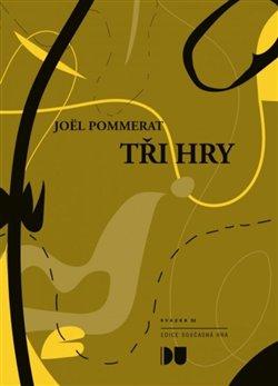 Kniha: Tři hry - Pommerat, Joël