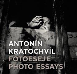 Kniha: Antonín Kratochvíl Fotoeseje - Antonin Kratochvíl