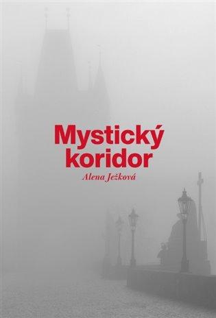 Kniha: Mystický koridor - Ježková, Alena