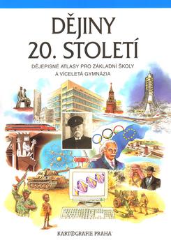 Kniha: Dějiny 20. století Dějepisné atlasy pro ZŠ a víceletá gymnázia - Helena Mandelová; Dagmar Ježková