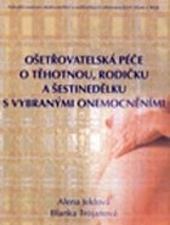 Kniha: Ošetřovatelská péče o těhotnou - A. Jeklová