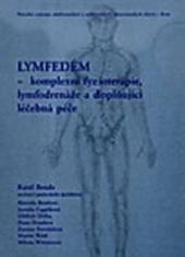 Kniha: Lymfedém - komplexní fyzioterapie, lymfodrenáže a doplňující léčebná péče - Karel Benda