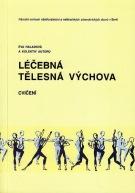 Kniha: Léčebná tělesná výchova - Eva Haladová