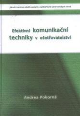 Kniha: Efektivní komunikační techniky v ošetřovatelství 3.dopl. vydání - Andrea Pokorná