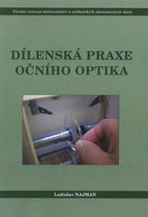 Kniha: Dílenská praxe očního optika - Ladislav Najman