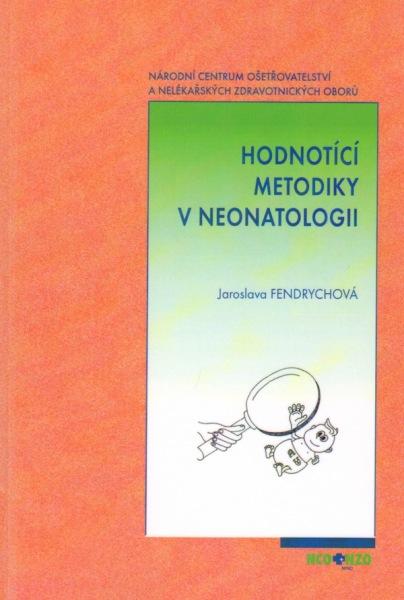 Kniha: Hodnotící metodiky v neonatologii - Jaroslava Fendrychová