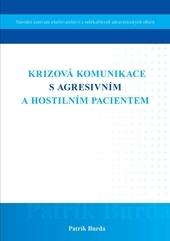 Kniha: Krizová komunikace s agresivním a hostilním pacientem - Patrik Burda