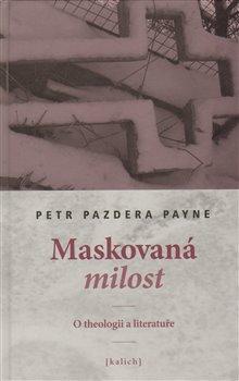 Kniha: Maskovaná milost - Payne, Petr Pazdera