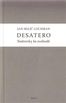 Kniha: Desatero / Směrovky ke svobodě - Lochman, Jan Milíč