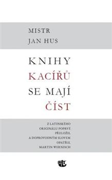 Kniha: Knihy kacířů se mají číst - Jan Hus