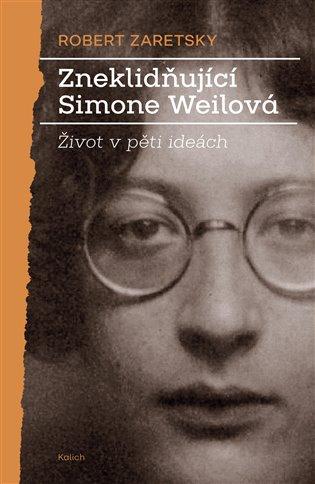 Kniha: Zneklidňující Simone Weilová - Zaretsky, Robert