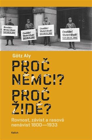 Kniha: Proč Němci? Proč Židé? - Götz, Aly