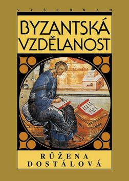 Kniha: Byzantská vzdělanost - Růžena Dostálová