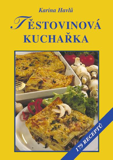 Kniha: Těstovinová kuchařka - 179 recptů - Havlů Karina