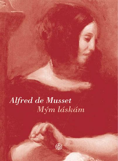 Kniha: Mým láskám - Musset Alfred de