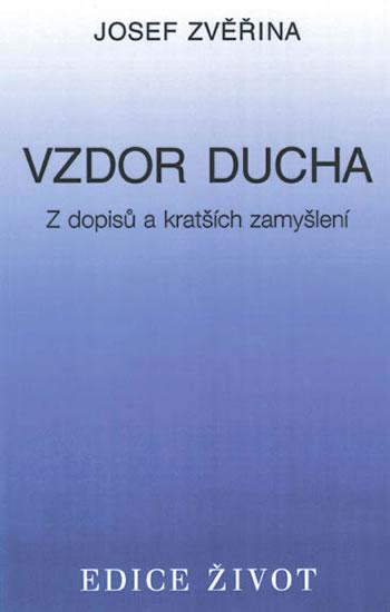Kniha: Vzdor ducha - Z dopisů a krátkých zamyšlení - Zvěřina Josef