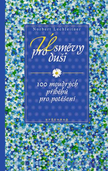 Kniha: Úsměvy pro duši - 100 moudrých příběhů pro potěšení - Lechleitner Norbert