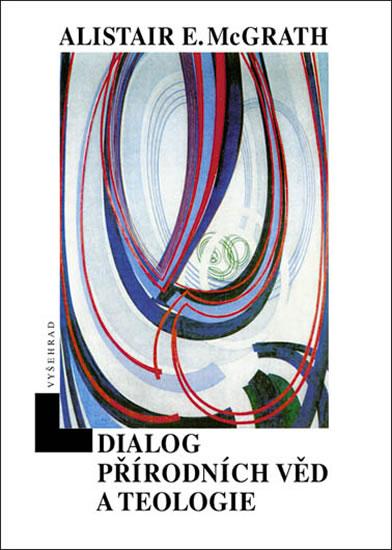 Kniha: Dialog přírodních věd a teologie - McGrath Alistair E.