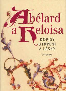 Kniha: Dopisy utrpení a lásky - Heloisa Abélardová; Petr Abélard