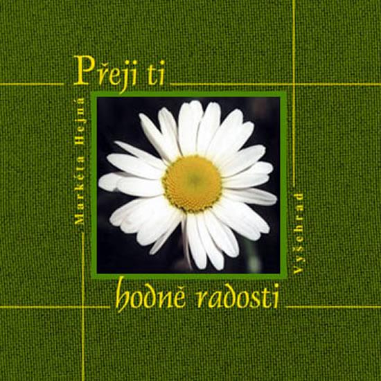 Kniha: Přeji ti hodně radosti - Hejná Markéta