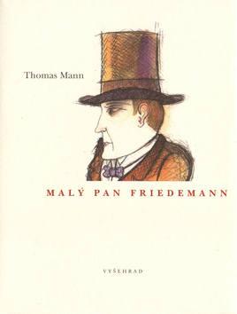 Kniha: Malý pan Friedemann - Thomas Mann; Pavel Sivko