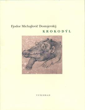 Kniha: Krokodýl - Fedor Michajlovič Dostojevskij