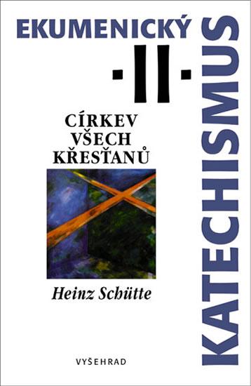 Kniha: Ekumenický katechismus II. - Schütte Heinz