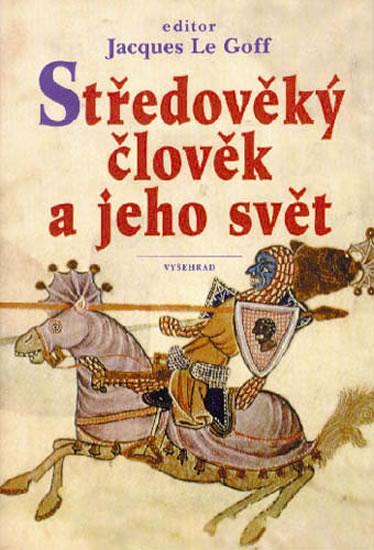 Kniha: Středověký člověk a jeho svět - Goff Jacques Le