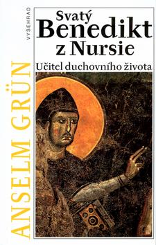 Kniha: Svatý Benedikt z Nursie - Anselm Grun