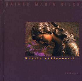 Kniha: Kouzlo náklonnosti - Rainer Maria Rilke