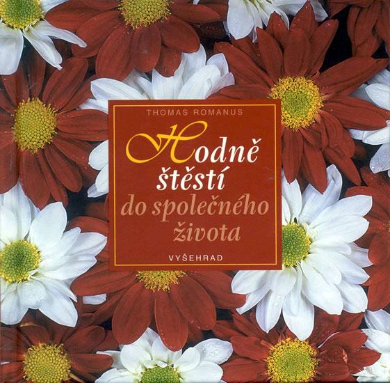 Kniha: Hodně štěstí do společného života - Romanus Thomas