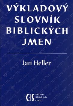 Kniha: Výkladový slovník biblických jmen - Jan Heller