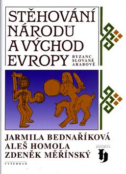 Kniha: Stěhování národů a východ Evropy - Jarmila Bednaříková