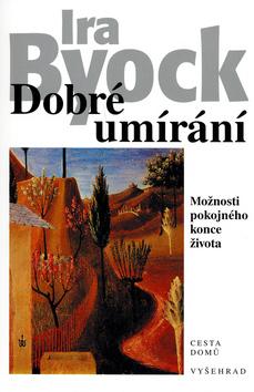 Kniha: Dobré umírání - Ira Byock