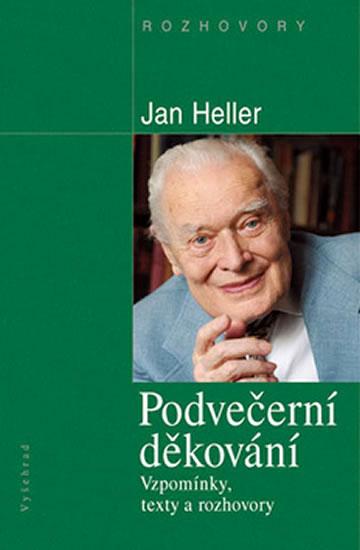 Kniha: Podvečerní děkování - Vzpomínky, texty a - Heller Jan