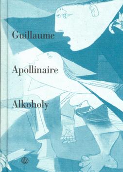 Kniha: Alkoholy - Guillaume Apollinaire