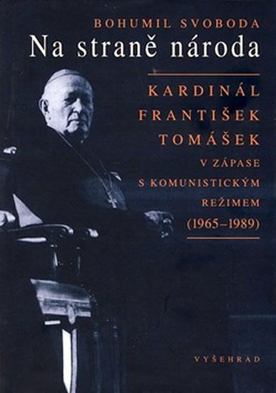 Kniha: Na straně národa - Kardinál František Tomášek v zápase s komunistickým režimem - Svoboda Bohumil