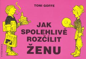 Kniha: Jak spolehlivě rozčílit ženu - Toni Goffe