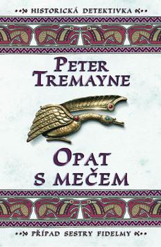 Kniha: Opat s mečem - Peter Tremayne