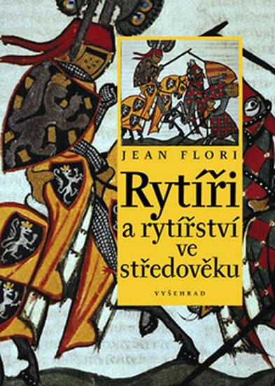 Kniha: Rytíři a rytířství - Flori Jean