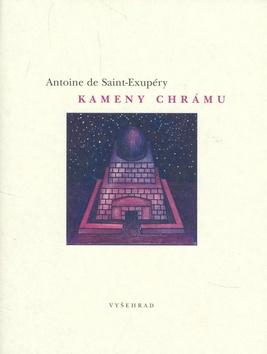 Kniha: Kameny chrámu - Antoine de Saint-Exupéry