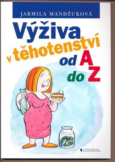 Kniha: Výživa v těhotenství od A do Z - Mandžuková Jarmila