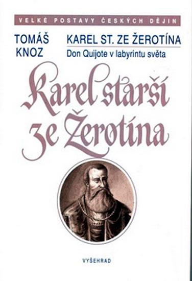 Kniha: Karel starší ze Žerotína - Don Quijote v labyrintu světa - Knoz Tomáš